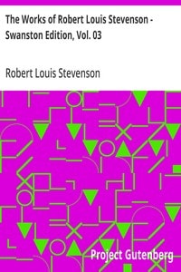 Cover of The Works of Robert Louis Stevenson - Swanston Edition, Vol. 03