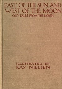 Cover of East of the Sun and West of the Moon: Old Tales from the North