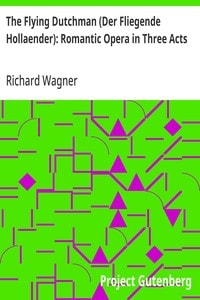 Cover of The Flying Dutchman (Der Fliegende Hollaender): Romantic Opera in Three Acts