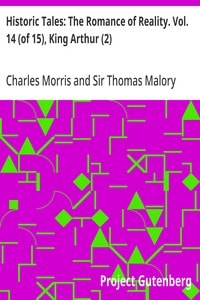 Cover of Historic Tales: The Romance of Reality. Vol. 14 (of 15), King Arthur (2)