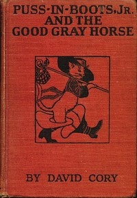 Cover of Puss in Boots, Jr., and the Good Gray Horse
