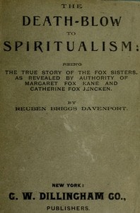 Cover of The Death-Blow to Spiritualism: Being the True Story of the Fox Sisters