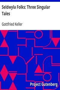 Cover of Seldwyla Folks: Three Singular Tales