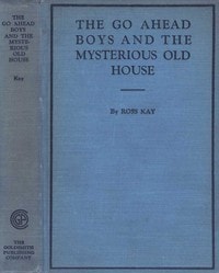 Cover of The Go Ahead Boys and the Mysterious Old House