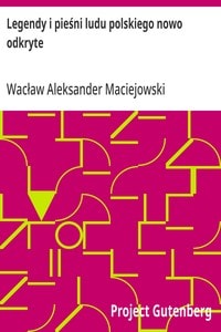 Cover of Legendy i pieśni ludu polskiego nowo odkryte