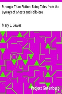 Cover of Stranger Than Fiction: Being Tales from the Byways of Ghosts and Folk-lore