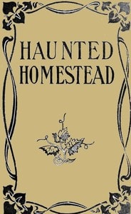 Cover of The Haunted Homestead: A Novel