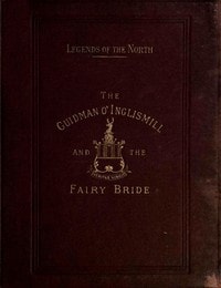 Cover of Legends of the North: The Guidman O' Inglismill and The Fairy Bride