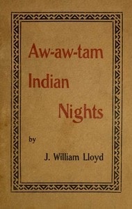 Cover of Aw-Aw-Tam Indian Nights: Being the Myths and Legends of the Pimas of Arizona