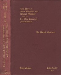 Cover of The Story of Anna Kingsford and Edward Maitland and of the new Gospel of Interpretation