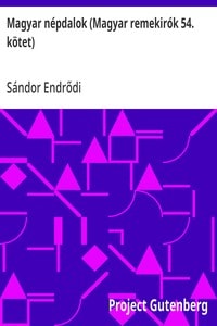 Cover of Magyar népdalok (Magyar remekirók 54. kötet)