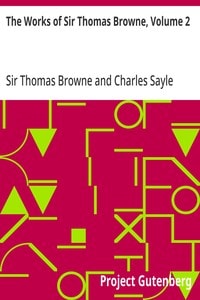Cover of The Works of Sir Thomas Browne, Volume 2