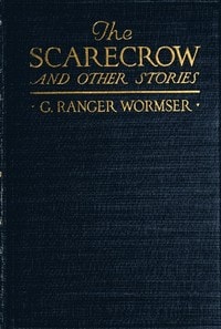 Cover of The Scarecrow, and Other Stories