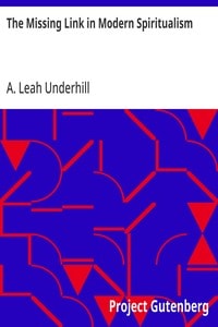 Cover of The Missing Link in Modern Spiritualism