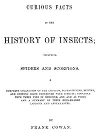 Cover of Curious Facts in the History of Insects; Including Spiders and Scorpions.