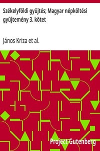 Cover of Székelyföldi gyüjtés; Magyar népköltési gyüjtemény 3. kötet