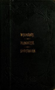 Cover of The Salem Witchcraft, the Planchette Mystery, and Modern Spiritualism