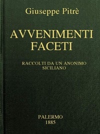 Cover of Avvenimenti faceti: Raccolti da un Anonimo Siciliano del secolo XVIII
