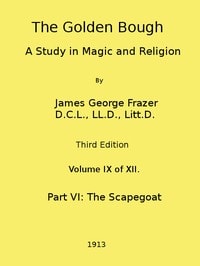 Cover of The Golden Bough: A Study in Magic and Religion (Third Edition, Vol. 09 of 12)