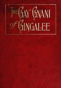 Cover of The Gay Gnani of Gingalee; or, Discords of Devolution