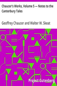 Cover of Chaucer's Works, Volume 5 — Notes to the Canterbury Tales