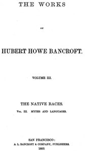 Cover of The Native Races [of the Pacific states], Volume 3, Myths and Languages