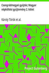 Cover of Csongrádmegyei gyüjtés; Magyar népköltési gyüjtemény 2. kötet