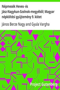 Cover of Népmesék Heves- és Jász-Nagykun-Szolnok-megyéből; Magyar népköltési gyüjtemény 9. kötet