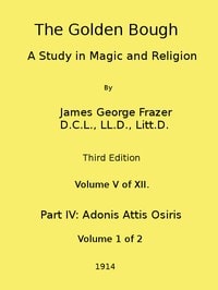 Cover of The Golden Bough: A Study in Magic and Religion (Third Edition, Vol. 05 of 12)
