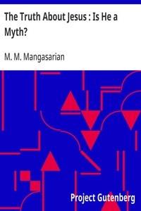 Cover of The Truth About Jesus : Is He a Myth?