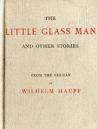 Cover of The Little Glass Man, and Other Stories