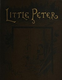 Cover of Little Peter: A Christmas Morality for Children of any Age