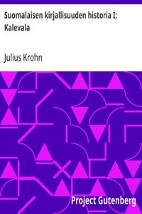 Cover of Suomalaisen kirjallisuuden historia I: Kalevala