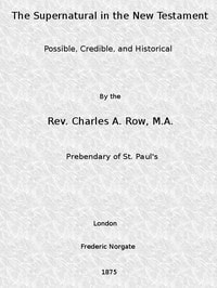 Cover of The Supernatural in the New Testament, Possible, Credible, and Historical