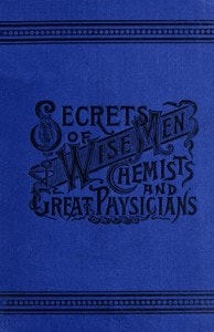 Cover of Secrets of Wise Men, Chemists and Great Physicians