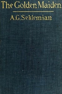 Cover of The golden maiden and other folk tales and fairy stories told in Armenia