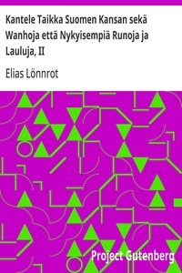 Cover of Kantele Taikka Suomen Kansan sekä Wanhoja että Nykyisempiä Runoja ja Lauluja, II