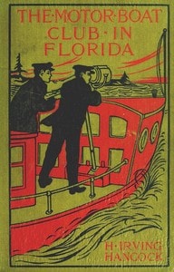 Cover of The Motor Boat Club in Florida; or, Laying the Ghost of Alligator Swamp