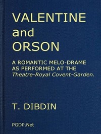 Cover of Valentine and Orson: A Romantic Melo-Drame