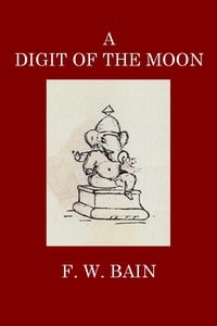 Cover of A Digit of the Moon: A Hindoo Love Story