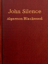 Cover of John Silence, Physician Extraordinary