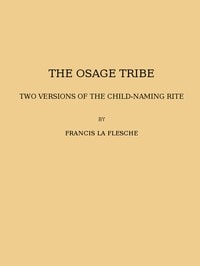 Cover of The Osage tribe, two versions of the child-naming rite