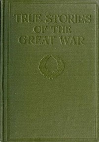 Cover of True Stories of the Great War, Volume 4 (of 6)