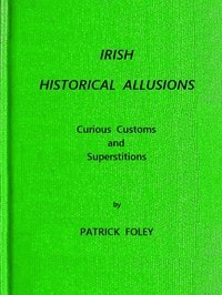 Cover of Irish Historical Allusions, Curious Customs and Superstitions, County of Kerry, Corkaguiny