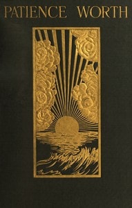 Cover of Patience Worth: A Psychic Mystery