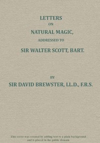 Cover of Letters on Natural Magic; Addressed to Sir Walter Scott, Bart.