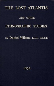 Cover of The lost Atlantis, and other ethnographic studies