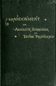 Cover of Abandonment; or, Absolute Surrender to Divine Providence