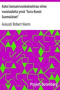 Cover of Kaksi kansanrunokokoelmaa viime vuosisadalta ynnä "Suru-Runot Suomalaiset"