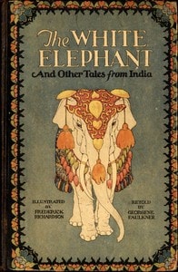 Cover of The White Elephant, and Other Tales From India